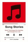 Song Stories: Music That Shaped Our Identities and Changed Our Lives: Volume 1