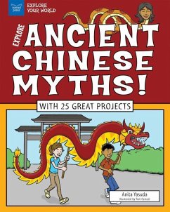 Explore Ancient Chinese Myths! - Yasuda, Anita