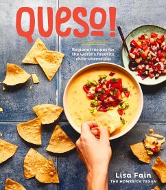 Queso!: Regional Recipes for the World's Favorite Chile-Cheese Dip [A Cookbook] - Fain, Lisa