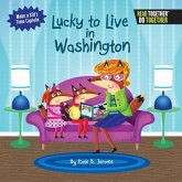 Lucky to Live in Washington Lucky to Live in Washington