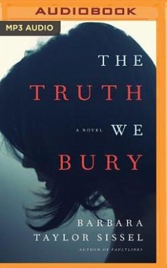 The Truth We Bury - Sissel, Barbara Taylor