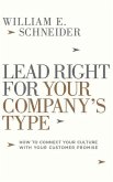 Lead Right for Your Company's Type: How to Connect Your Culture with Your Customer Promise