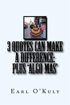 3 Quotes CAN Make a Difference: Plus 'Algo Mas' - O'Kuly, Earl