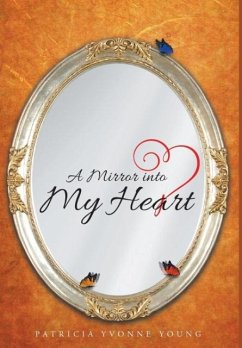 A Mirror into My HEART - Young, Patricia Yvonne