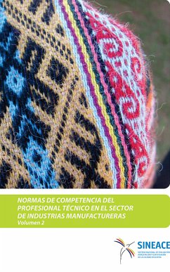 Normas de competencia del profesional técnico en el sector de industrias manufactureras (Volumen 2) (eBook, ePUB) - Sistema Nacional de Evaluación, Acreditación y Certificación de la Calidad Educativa