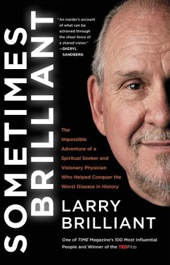 Sometimes Brilliant: The Impossible Adventure of a Spiritual Seeker and Visionary Physician Who Helped Conquer the Worst Disease in History - Brilliant, Larry