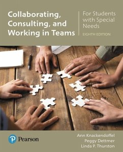 Collaborating, Consulting, and Working in Teams for Students with Special Needs - Knackendoffel, Ann; Dettmer, Peggy; Thurston, Linda