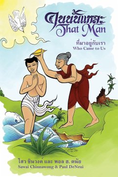 That Man Who Came to Us - Chinnawong, Sawai; De Neui, Paul H.