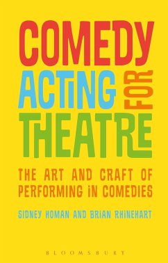 Comedy Acting for Theatre - Homan, Professor Sidney (University of Florida, USA); Rhinehart, Dr Brian (Instructor of Acting, Directing, Devising, and