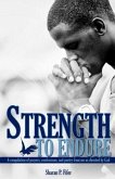 Strength to Endure: A compliation of prayers, confessions, and poetry from me as directed by God
