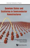 Quantum States and Scattering in Semiconductor Nanostructures