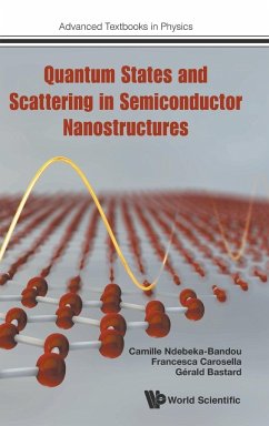 Quantum States and Scattering in Semiconductor Nanostructures - Ndebeka-Bandou, Camille; Carosella, Francesca; Bastard, Gerald