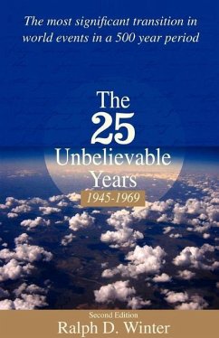 The Twenty-Five Unbelievable Years, 1945-1969 - Winter, Ralph D