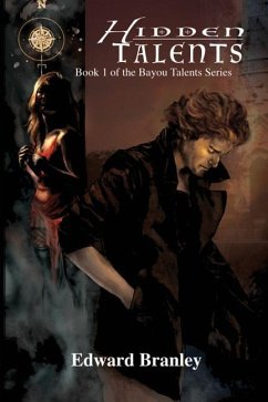 Hidden Talents: Book 1 of the Bayou Talents Series - Branley, Edward