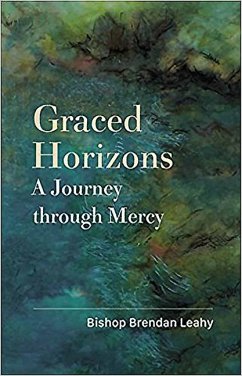 Graced Horizons: A Journey Through Mercy - Leahy, Brendan