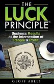 The LUCK Principle: Business Results at the Intersection of People and Profit