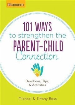 101 Ways to Strengthen the Parent-Child Connection (eBook, PDF) - Ross, Michael