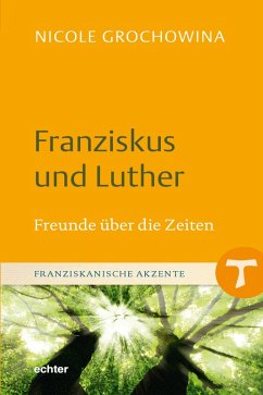 Franziskus und Luther (eBook, ePUB) - Grochowina, Nicole
