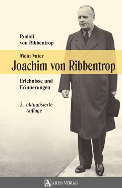 Mein Vater Joachim von Ribbentrop (eBook, PDF) - Ribbentrop, Rudolf von