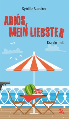 Adiós, mein Liebster (eBook, ePUB) - Baecker, Sybille