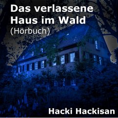 Das verlassene Haus im Wald (MP3-Download) - Hackisan, Hacki