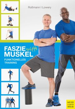 Faszie trifft Muskel (eBook, PDF) - Roßmann, Markus; Lowery, Lamar