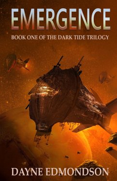 Emergence (The Dark Tide Trilogy, #1) (eBook, ePUB) - Edmondson, Dayne