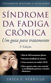 Síndrome Da Fadiga Crônica: Um Guia Para Tratamento, Segunda Edição (eBook, ePUB)