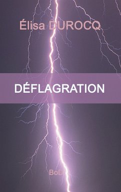 Déflagration (eBook, ePUB) - Durocq, Elisa
