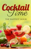 Cocktail Time: The Happiest Hour! (eBook, ePUB) Cocktail Time: The Happiest Hour! (eBook, ePUB)