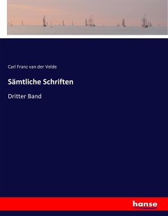 Sämtliche Schriften - van der Velde, Carl Franz