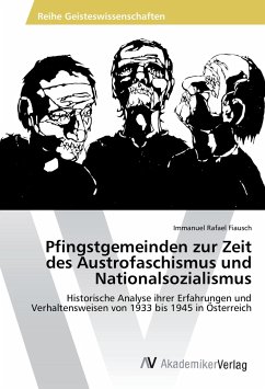 Pfingstgemeinden zur Zeit des Austrofaschismus und Nationalsozialismus - Fiausch, Immanuel Rafael