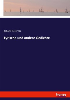 Lyrische und andere Gedichte - Uz, Johann Peter