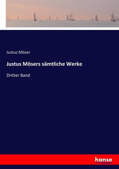 Justus Mösers sämtliche Werke - Möser, Justus