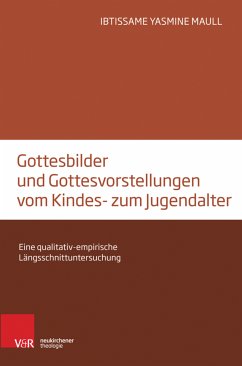 Gottesbilder und Gottesvorstellungen vom Kindes- zum Jugendalter (eBook, PDF) - Maull, Ibtissame Yasmine