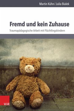 Fremd und kein Zuhause (eBook, PDF) - Kühn, Martin; Bialek, Julia