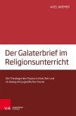 Der Galaterbrief im Religionsunterricht (eBook, PDF)