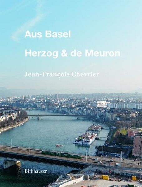 Aus Basel - Herzog & de Meuron (eBook, PDF) Aus Basel - Herzog & de Meuron (eBook, PDF)