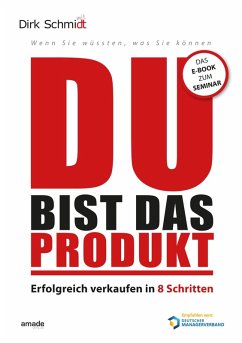 DU bist das Produkt (eBook, ePUB) - Dt, Dirk Schmidt mit; Dt, Dirk Schmidt mit; Hammerschmidt, Martin
