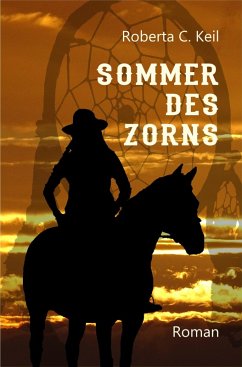 Sommer des Zorns (eBook, ePUB) - Keil, Roberta C.