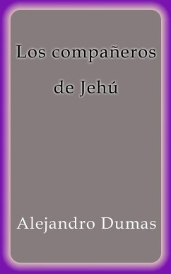 Los compañeros de Jehú (eBook, ePUB) - Dumas, Alejandro