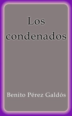 Los condenados (eBook, ePUB) - Pérez Galdós, Benito