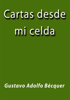 Cartas desde mi celda (eBook, ePUB) - Adolfo Bécquer, Gustavo