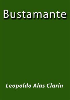 Bustamante (eBook, ePUB) - Alas Clarín, Leopoldo