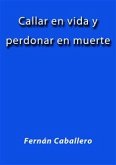 Callar en vida y perdonar en muerte (eBook, ePUB)