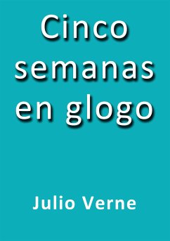 Cinco semanas en globo (eBook, ePUB) - Verne, Julio