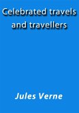 Celebrated travels and travellers (eBook, ePUB)