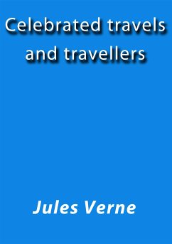 Celebrated travels and travellers (eBook, ePUB) - Verne, Jules