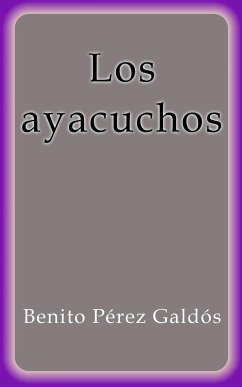 Los ayacuchos (eBook, ePUB) - Pérez Galdós, Benito