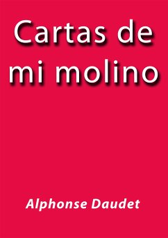 Cartas de mi molino (eBook, ePUB) - Daudet, Alphonse